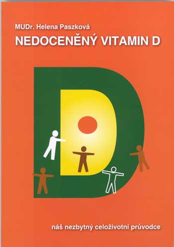 Kniha Nedocenn vitamin D - nezbytn celoivotn prvodce, autor: MUDr. Helena Paszkov